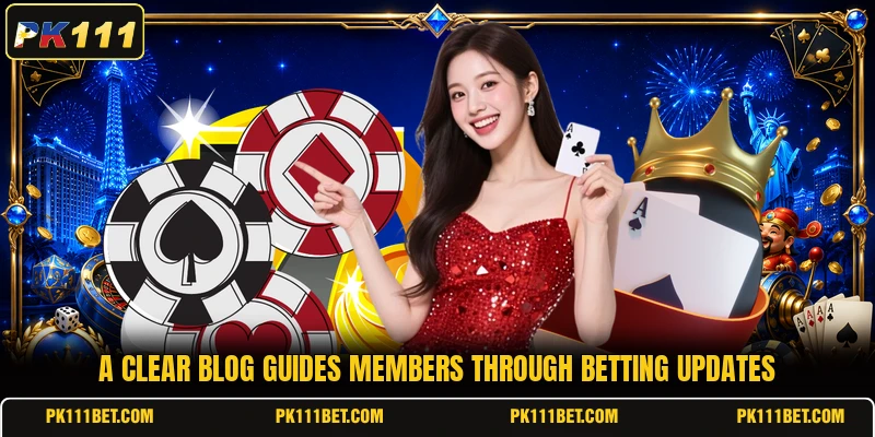 A clear blog guides members through betting updates A clear blog guides members through betting updates