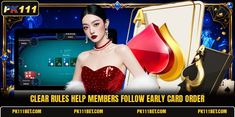 Clear rules help members follow early card order