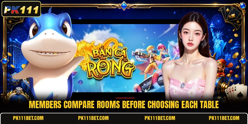 Members compare rooms before choosing each table