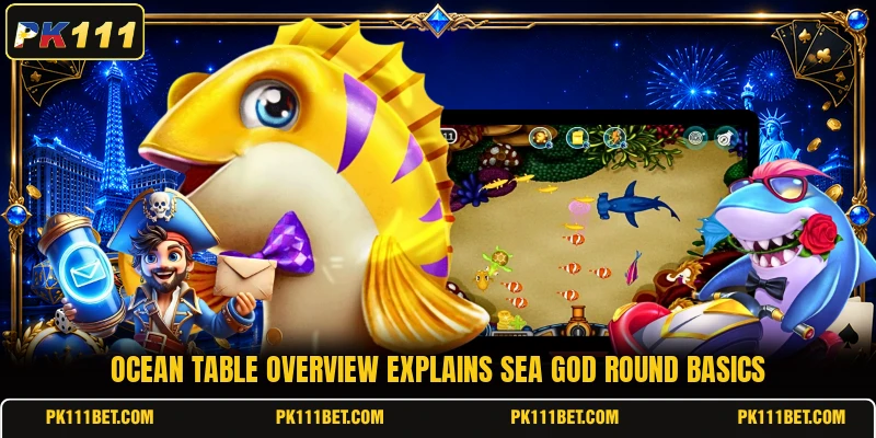 Ocean table overview explains Sea God round basics