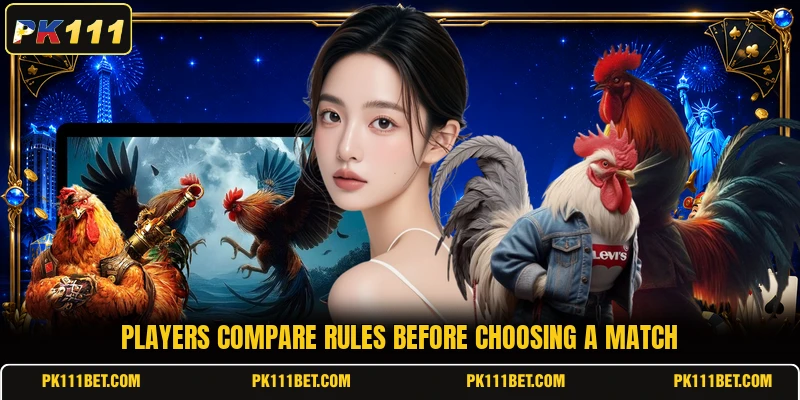 Players compare rules before choosing a match