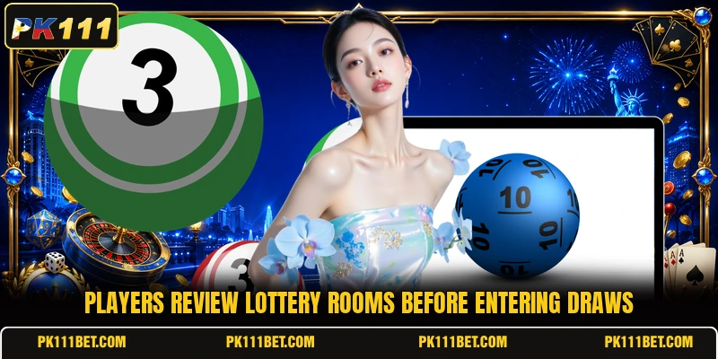 Players review lottery rooms before entering draws