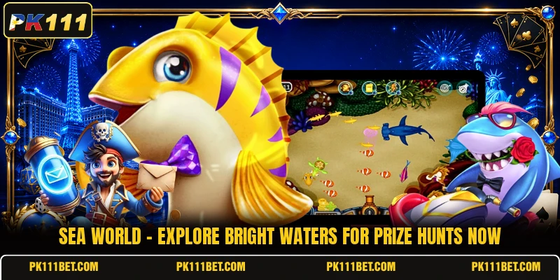 Sea World - Explore Bright Waters For Prize Hunts Now