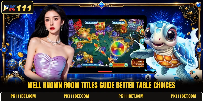 Well known room titles guide better table choices